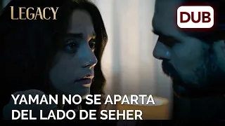 Yaman no se aparta del lado de Seher | Legacy Capítulo 109