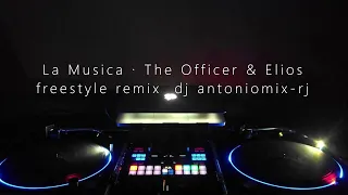 La Musica · The Officer & Elios freestyle remix dj antoniomix-rj