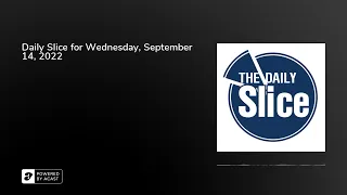 Daily Slice for Wednesday, September 14, 2022