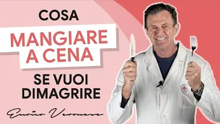 Cosa Mangiare a Cena per Perdere Peso? - Dott. Enrico Veronese