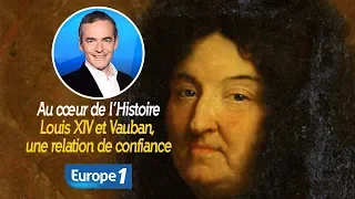 Au cœur de l'histoire: Louis XIV et Vauban, une relation de confiance (Franck Ferrand)