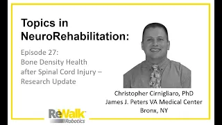 Topics in NeuroRehab Ep 27: Bone Density Health after Spinal Cord Injury