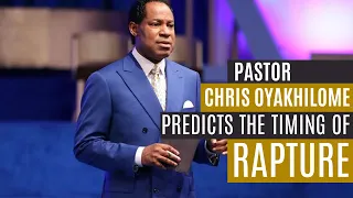 Pastor Chris Oyakhilome Predicts the timing of RAPTURE