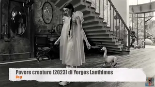 POVERE CREATURE (2023) DI YORGOS LANTHIMOS - Un percorso ri/generativo