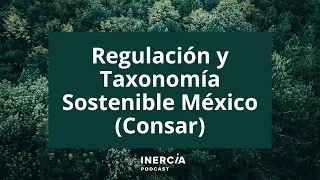 T2E27-Regulación y Taxonomía Sostenible México (Consar)