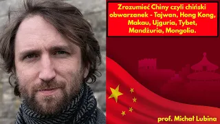 Zrozumieć Chiny czyli chiński obwarzanek - Tajwan, Hong Kong, Makau, Ujguria, Tybet / Michał Lubina