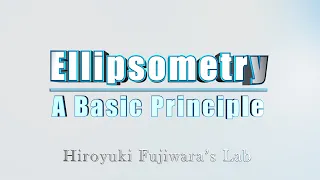 Ellipsometry: A Basic Principle by 3D Animations