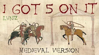 I GOT 5 ON IT | Medieval Bardcore Version | Luniz