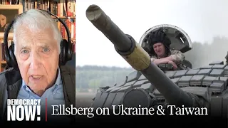 Months Before Death, Daniel Ellsberg Warned Crisis over Ukraine & Taiwan Could Lead to Nuclear War