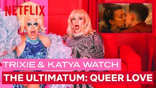 Drag Queens Trixie & Katya React to The Ultimatum: Queer Love | I Like to Watch | Netflix