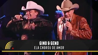 Gino & Geno - Ela Chorou de Amor - Terra Sertaneja