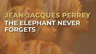 Jean-Jacques Perrey - The Elephant Never Forgets (Official Audio)