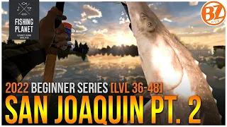 [F2P Lvl 36-48] Fishing Planet San Joaquin Delta Guide pt.2 | BZHub Beginner Series 2!