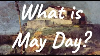 What is May Day? Traditions and Why is it Celebrated?