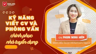 [WEBINAR] KỸ NĂNG VIẾT CV VÀ PHỎNG VẤN CHINH PHỤC NHÀ TUYỂN DỤNG | JOB FAIR ONLINE 2021