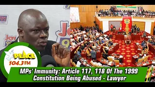 MPs' Immunity: Article 117, 118 Of The 1999 Constitution Being Abused - Lawyer