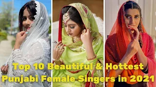 Top 10 Beautiful & Hottest Punjabi Female Singers in 2021