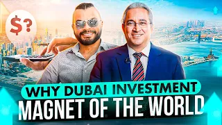 Why Dubai Investment Magnet of the World | Expert Talk With Dr.Anand