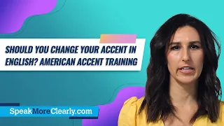 Should you change your accent in English? American Accent Training