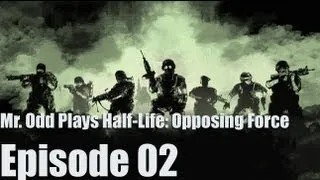 Mr. Odd plays Half-Life: Opposing Force - Episode 02 - THEORY RANTS