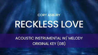 Cory Asbury - Reckless Love (Acoustic Instrumental with Melody) [ORIGINAL KEY - Gb]