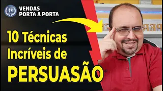 PERSUASÃO | 10 Técnicas de Persuasão Convencer Pessoas | As armas da persuasão em vendas