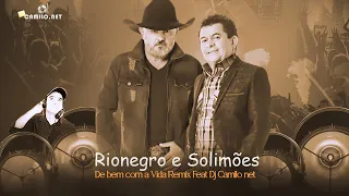 De bem com a vida Rionegro e Solimões Remix (Dj Camilo net )