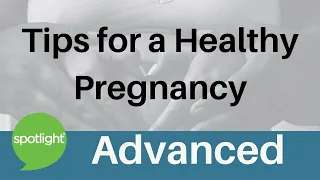 Tips for a Healthy Pregnancy | ADVANCED | practice English with Spotlight
