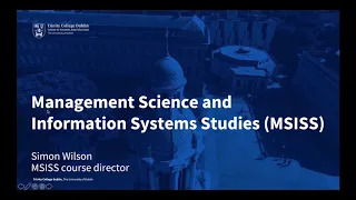 Study Management Science and Information Systems Studies (MSISS) at Trinity College Dublin