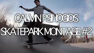 CALVIN PSIHOGIOS SKATEPARK MONTAGE #2