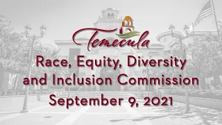 Temecula Race, Equity, Diversity and Inclusion (REDI) Commission - September 9, 2021