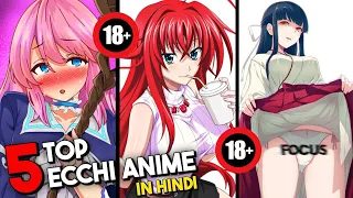 Top 5 Ecchi Anime In Hindi | 18+ Anime In Hindi