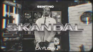 Sentino - Skandal (LAYLOW REMIX)