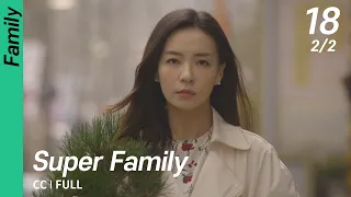 [CC/FULL] Super Family EP18 (2/2) | 초인가족