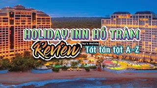 Holiday Inn Resort Hồ Tràm - Review từ A-Z tất tần tật các dịch vụ tại đây | Joy's Holiday Review