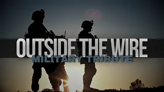 Military Tribute • Outside The Wire