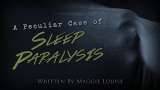 "A Curious Case of Sleep Paralysis" creepypasta by Maggie Louise ― Chilling Tales for Dark Nights
