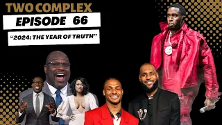Two Complex Episode 66: "2024: The Year of Truth.."