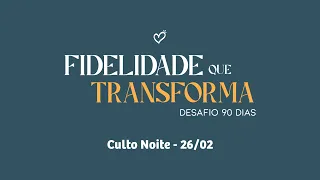 FIDELIDADE QUE TRANSFORMA - Parte 2 - Pr. Pedrão - Noite - 26.02.2023 #CBRioTV