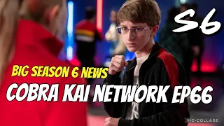 big cobra kai season 6 news Discussion | cobra Kai network EP66
