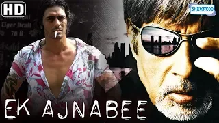 Ek Ajnabee (2005)(HD)Hindi Full Movie in 15mins - Amitabh Bachchan | Arjun Rampal | Perizad Zorabian