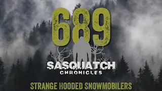 SC EP:689 Strange Hooded Snowmobilers