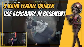 #1 Rank 2 Female Dancer Utilize the Acrobatic in Basement | Identity V | 第五人格 | 제5인격 | アイデンティティV