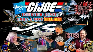 A Toy Kinda Mood - Hasbro GI Joe Brand Team Interview: Lenny, Emily & Tony TELL ALL!