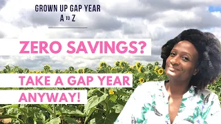 Zero Savings Sabbaticals for Black Women | Grown Up Gap Year A to Z