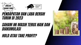 Saham ini Masih Terus Naik Dan Diakumulasi Walau Laba Bersih Dan pendapatan turun Ditahun 2023