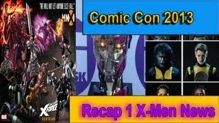 Comic Con 2013 Recap X-Men News