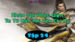 Tập 24 | Nhân Vật Phản Diện: Ta Từ Hôn Khí Vận Chi Nữ | Truyện Audio Huyền Huyễn, Ma Đạo Hay