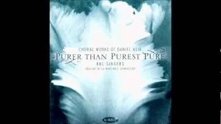 Daniel Asia, composer "Purer than purest pure" BBC Singers