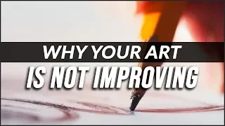 The BIGGEST Reason your Art is NOT IMPROVING